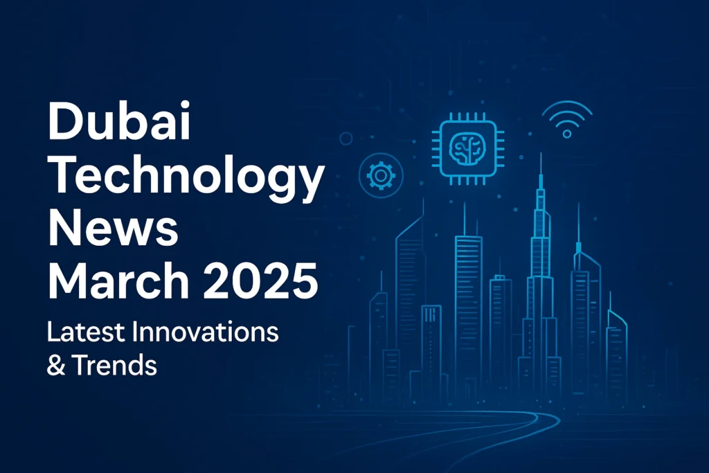 dubai technology news march 2025